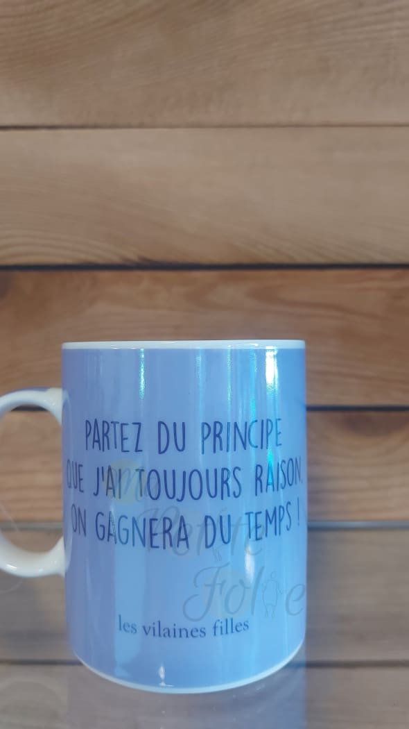 Tasse j’ai toujours raison